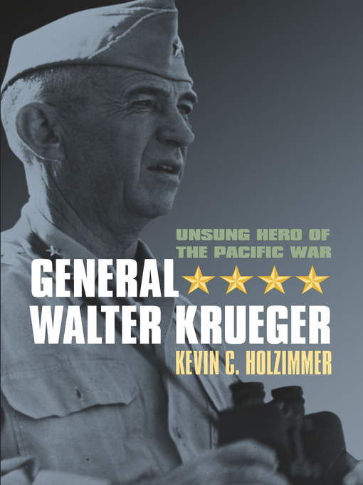 Title details for General Walter Krueger by Kevin C. Holzimmer - Available